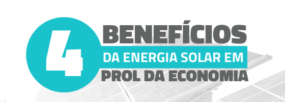 4 BENEFÍCIOS DA ENERGIA SOLAR PARA ECONOMIA - MATERIAL RICO